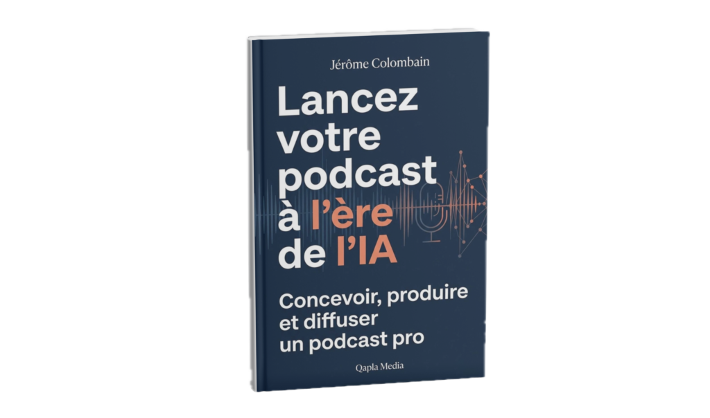 Lancez votre podcast à l'ère de l'IA (livre)